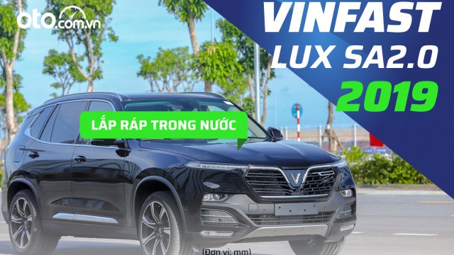 Đánh giá VinFast Lux SA2.0 2019: Xe đã qua sử dụng có điểm gì nổi bật hơn xe mới trong cùng phân khúc giá?