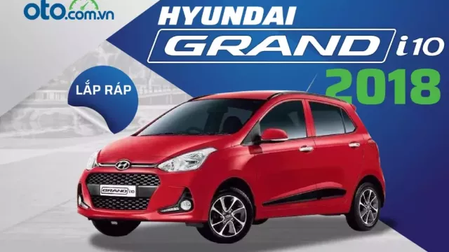 Đánh giá Hyundai Grand i10 2018: Mẫu xe lý tưởng cho đô thị trong mức giá 300 triệu đồng